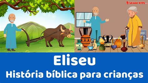 Eliseu Hist Ria B Blica Para Crian As Youtube