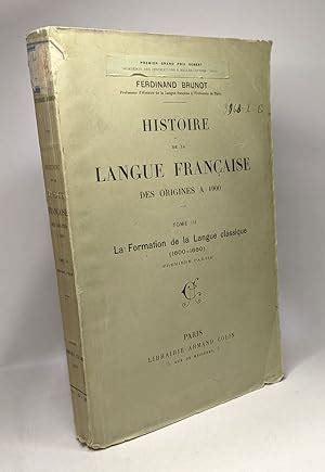 Histoire de la langue française des origines à 1900 TOME III la