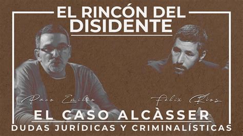 El Rincón del Disidente Directo Caso Alcàsser Dudas con Félix Ríos y