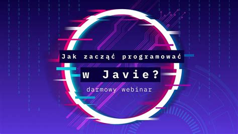 Webinar Jak Zacz Programowa W Javie Youtube