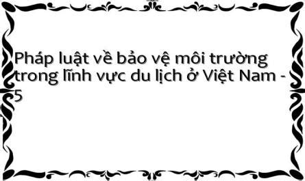 Thực Trạng Pháp Luật Về Bảo Vệ Môi Trường Trong Lĩnh Vực Du Lịch Ở Việt