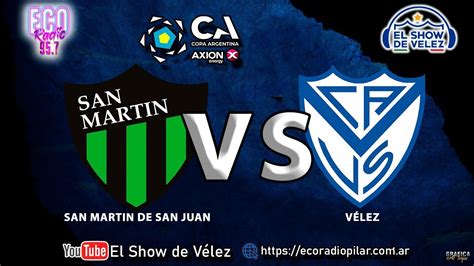 🔴san MartÍn De San Juan Vs VÉlez En Vivo ⚽🎙️ 16 Avos De Final