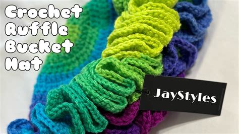 Crochet Ruffle Bucket Hat Jaystyles Youtube