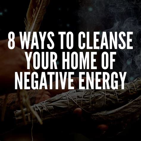 8 Ways To Cleanse Your Home Of Negative Energy With Images Negative