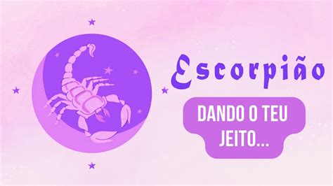 ♏️escorpiÃo♏️dando O Teu Jeito Sexta Feira Final De Semana Signos Escorpião Tarot Youtube