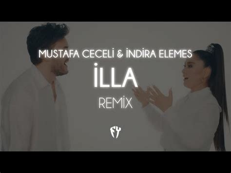 Mustafa Ceceli Indira Elemes İlla Fatih Yılmaz Remix YouTube