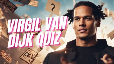 Quiz Can You Answer All Of These Virgil Van Dijk Trivia Questions