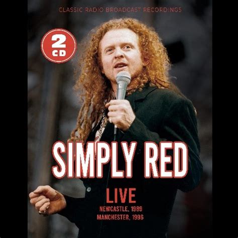 Simply Red | Live - Newcastle, 1999 / Manchester, 1996 (Classic Radio Broadcast recordings ...