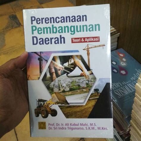 Jual Perencanaan Pembangunan Daerah Teori Dan Praktik Ali Kabul Mahi