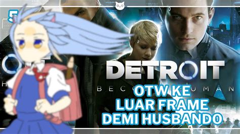 Detroit Become Human Demi Ketemu Husbando Kaleng Aku Ingin Isekai