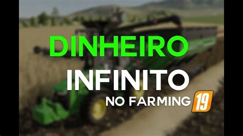 TUTORIAIS COLOCAR DINHEIRO NO FARMING 19 INFINITO YouTube