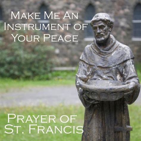 Make Me An Instrument Of Your Peace Saint Francis Prayer THE CATHOLIC