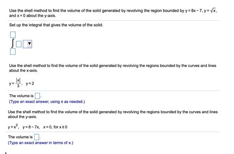 Solved Use The Shell Method To Find The Volume Of The Solid Chegg