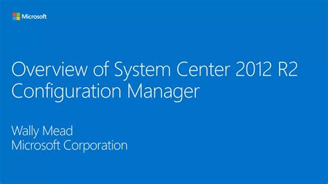 Overview Of System Center 2012 R2 Configuration Manager Ppt