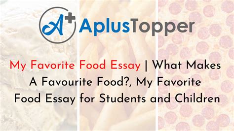 My Favorite Food Essay What Makes A Favourite Food My Favorite Food