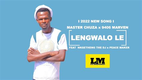 Master Chuza X 9406 Marven X Nkgetheng The Dj Lengwalo Le Feat Peace