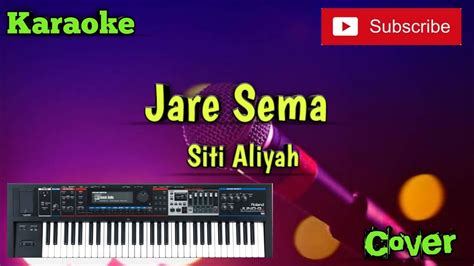 Jare Sema Siti Aliyah Karaoke Cover Musik Sandiwaraan Youtube