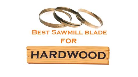 Best Sawmill Blades for Hardwood - Forestry.com