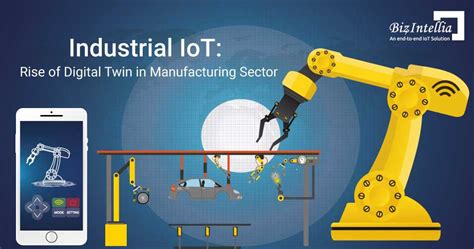 Industrial Iot Rise Of Digital Twin In Manufacturing Sector