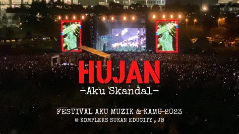 Hujan Aku Skandal Festival Aku Muzik Kamu Kompleks Sukan