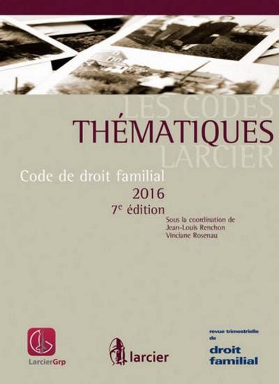 Les codes thématiques Larcier Code de droit familial Edition 2016