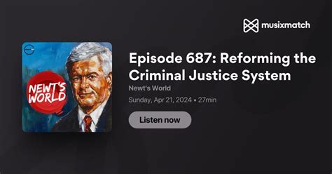 Episode 687 Reforming The Criminal Justice System Transcript Newts