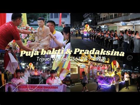 Puja Bakti Pradaksina Perayaan Trisuci Waisak 2567 TB 2023 Vihara