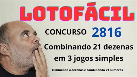 LOTOFÁCIL Combinando 21 dezenas em 3 jogos utilizando o concurso 2816