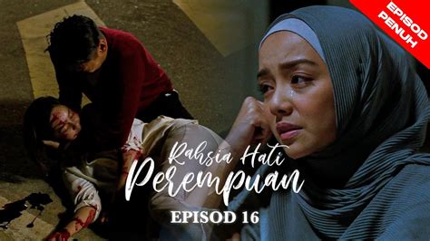 Episod Penuh Rahsia Hati Perempuan Ep Youtube