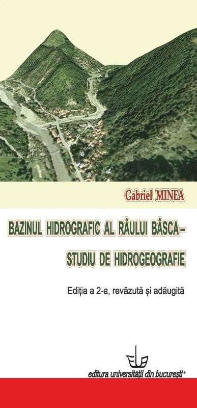 Bazinul Hidrografic Al RÂului BÂsca Studiu De Hidrogeografie Ediţia A