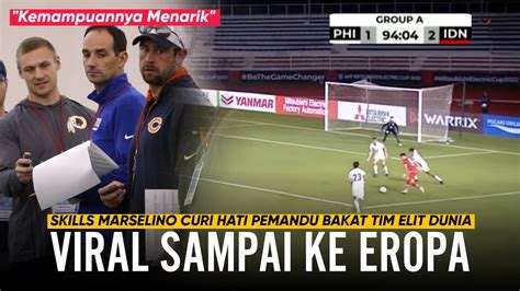 DISOROT PENCARI BAKAT EROPA Individual Skills Marselino Ferdinan Saat