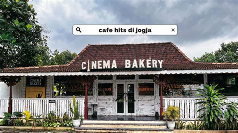 Cafe Hits Di Jogja Cinema Bakery YouTube