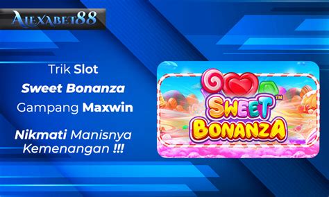 Cara Menang Main Slot Sweet Bonanza Pragmatic Play Ternyata Simpel