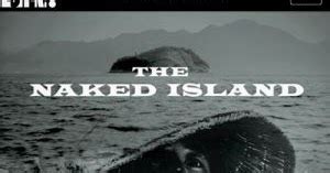 Forgotten Classics of Yesteryear 裸の島 The Naked Island
