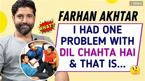 Farhan Akhtar Reveals One Issue He Had From Dil Chahta Hai ‘echoes