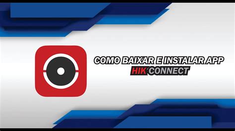 Como Baixar E Instalar App Hik Connect Youtube