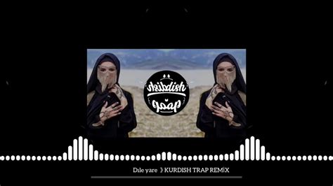 Dile Yare Kurdish Trap Remix Yk R So Music Youtube