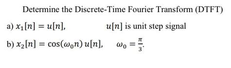 Solved Determine The Discrete Time Fourier Transform Dtft Chegg