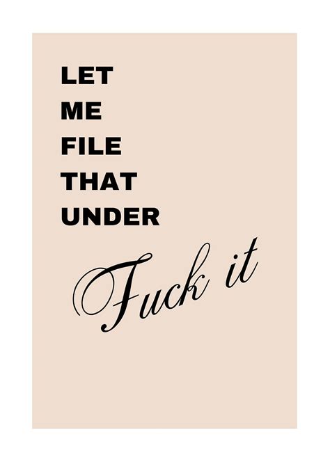 Let Me File That Under Fuck It Humorous Word Typography Art Print Life Times Ink