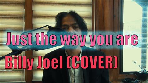 Just The Way You Are Billy Joel Cover Youtube