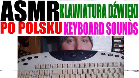 Asmr Po Polsku D Wi Ki Klawiatury Klikanie Asmr Keyboard Sounds