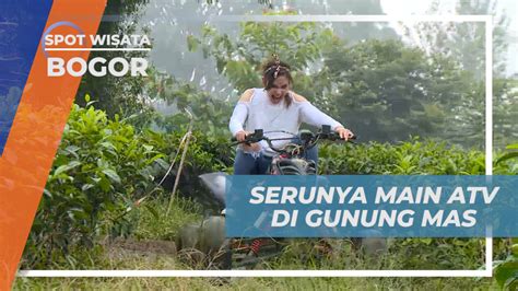 Pacu Adrenalin Bermain Atv Di Kawasan Kebun Teh Yang Sejuk Segar Bogor