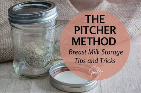 pitcher method breast milk storage tips  tricks