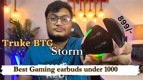 Truke Btg Storm Unboxing With Complete Review Best Gaming Earbuds