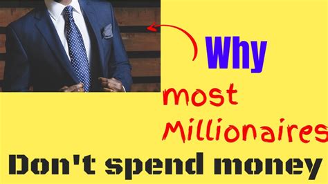 Why Most Millionaires Dont Spend Money Youtube