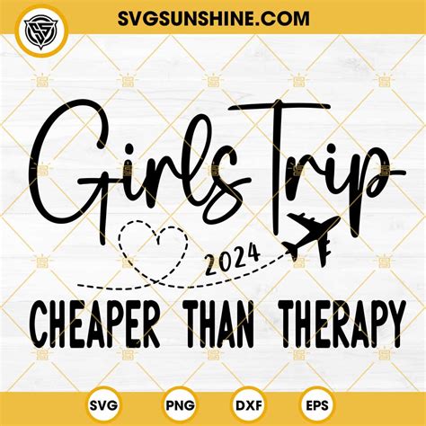 Girls Trip Cheaper Than Therapy Svg Girls Trip Plane Svg Png Dxf Eps