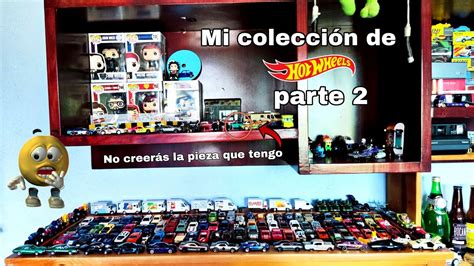 Mi colección de Hot Wheels Parte colección de Hot Wheels parte YouTube