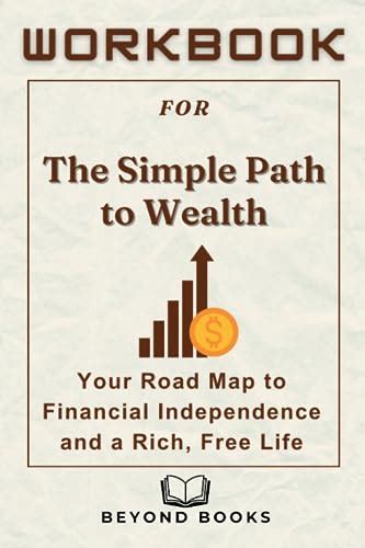 Workbook For The Simple Path To Wealth Your Road Map To Financial