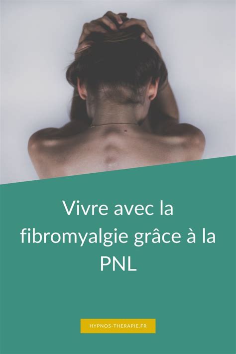 Et Sil Tait Possible De Mieux Vivre Avec La Fibromyalgie Gr Ce La