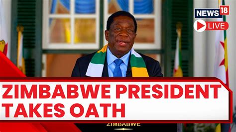 Zimbabwe President Mnangagwa Live News Emmerson Mnangagwa Takes Oath As Zimbabwe President